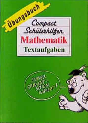 Beispielbild fr Compact Schlerhilfen: bungsbuch Mathematik - Textaufgaben zum Verkauf von ralfs-buecherkiste