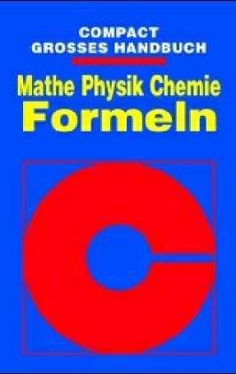 Beispielbild fr Compact Groes Handbuch, Formeln Mathe, Physik, Chemie zum Verkauf von medimops