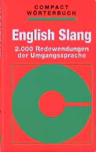 Compact Wörterbuch English Slang. 2000 Redewendungen der Umgangssprache. (Mit Abb. im Text).