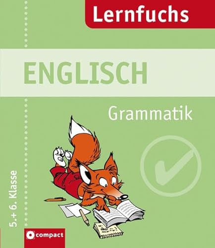 9783817474516: Compact Lernfuchs: Englisch Grammatik, 5. und 6. Klasse aller Schularten. Regeln, Beispiele & bungen