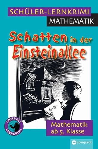 Beispielbild fr Schatten in der Einsteinallee: Schler-Lernkrimi Mathematik ab 5. Klasse zum Verkauf von Leserstrahl  (Preise inkl. MwSt.)