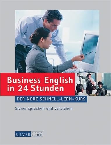 Stock image for Business English in 24 Stunden. Der neue Schnell-Lern-Kurs for sale by medimops