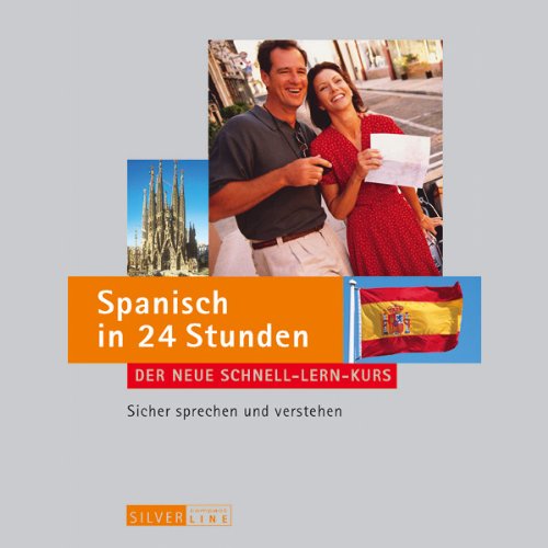 9783817475261: Spanisch in 24 Stunden: Der neue Schnell-Lern-Kurs. Sicher sprechen und verstehen