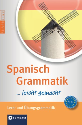 Imagen de archivo de Spanisch Grammatik . leicht gemacht! Lern- & bungsgrammatik. Compact SilverLine a la venta por medimops