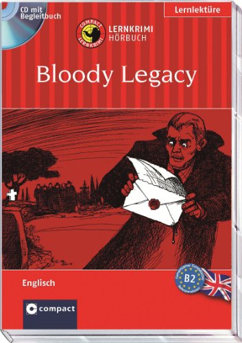 Imagen de archivo de Bloody Legacy: Englisch B2: Lernlektüre mit  bungen und Glossar. Text in Englisch. Niveau B2 (Compact Lernkrimi H rbuch) Bacon, Michael a la venta por tomsshop.eu