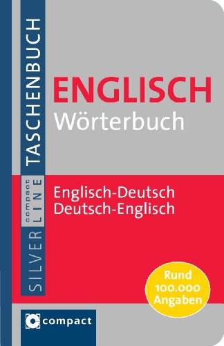 Compact Wörterbuch Englisch: Englisch-Deutsch / Deutsch-Englisch. Rund 150.000 Angaben (Compact SilverLine Taschenbuch) Wörterbuch : Englisch-Deutsch, Deutsch-Englisch ; [rund 150.000 Angaben] - N/A