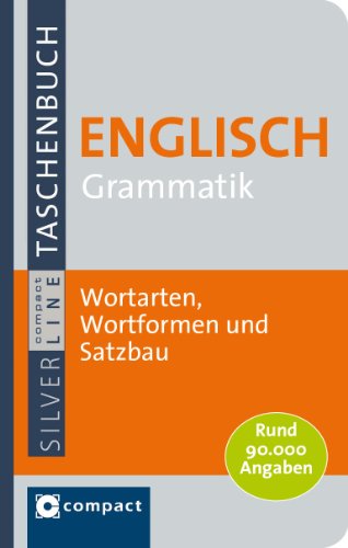 Beispielbild fr Englisch Grammatik: Wortarten, Wortformen und Satzbau. Rund 90.000 Angaben. Compact SilverLine zum Verkauf von medimops