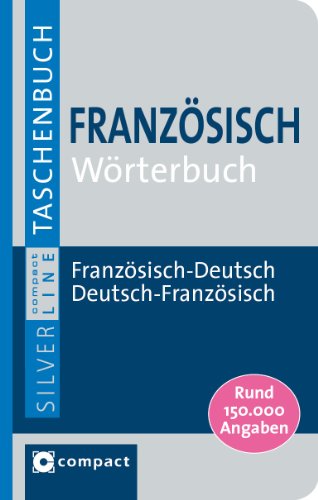 Compact Wörterbuch Französisch: Französisch-Deutsch / Deutsch-Französisch. Rund 150.000 Angaben (Compact SilverLine) - Marc Hillefeld