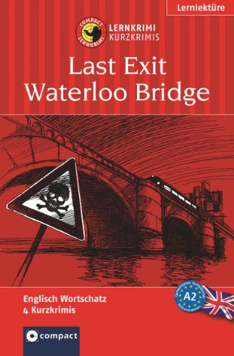 Beispielbild fr Endstation Waterloo Bridge. Compact Lernkrimi. Lernziel Englisch Grundwortschatz. Fr gebte Anfnger - Niveau A2 zum Verkauf von medimops