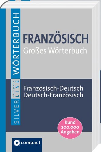 Beispielbild fr Compact SilverLine: Groes Wrterbuch Franzsisch. Franzsisch-Deutsch / Deutsch-Franzsisch. Rund 200.000 Angaben zum Verkauf von medimops