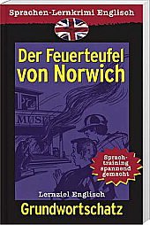 Stock image for Sprachen-Lernkrimi Englisch Grundwortschatz-Der Feuerteufel von Norwich for sale by medimops