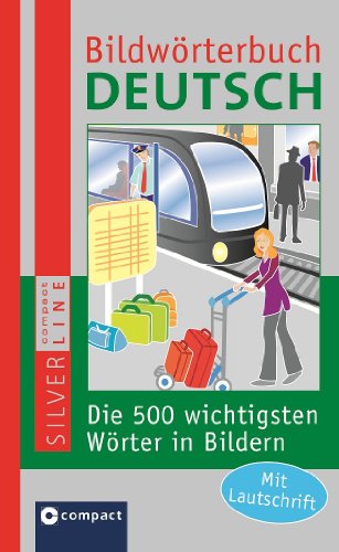 Bildwörterbuch Deutsch: Die 500 wichtigsten Wörter in Bildern