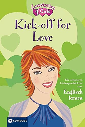 9783817478835: Kick-off for Love: Die schnsten Liebesgeschichten zum Englisch lernen. Mit zahlreichen bungen, Vokabelerklrungen auf jeder Seite, umfangreichem Glossar und witzigen Illustrationen