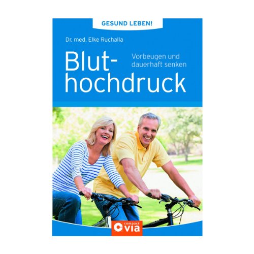 Bluthochdruck (Gesund leben!): Vorbeugen und dauerhaft senken - med. Elke Ruchalla, Dr.