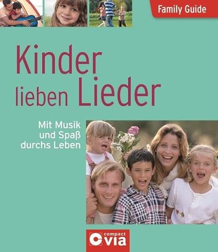 Beispielbild fr Family Guide - Kinder lieben Lieder: Mit Musik und Spa durchs Leben zum Verkauf von medimops