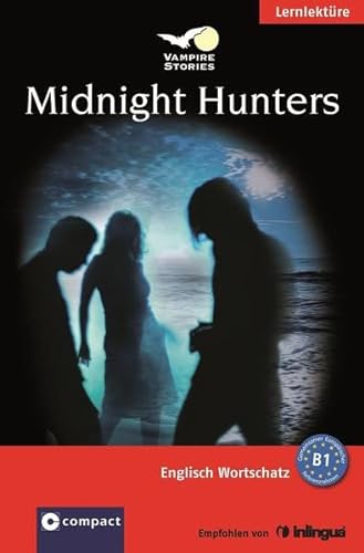 Stock image for Midnight Hunters. Compact Vampire Stories. Englisch Wortschatz - Niveau B1 for sale by medimops
