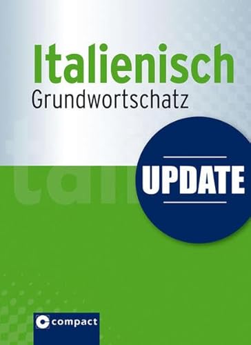 Update Italienisch Grundwortschatz (Compact SilverLine). Der italienische Wortschatz im Pocket-Format: Für Schüler ab der 5. Klasse - Compact Redaktion