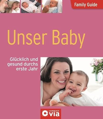 Stock image for Family Guide - Unser Baby: Glcklich und gesund durchs erste Jahr for sale by medimops