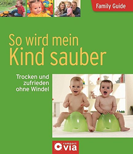 Stock image for Sarkady, C: Family Guide/So wird mein Kind sauber for sale by Ammareal
