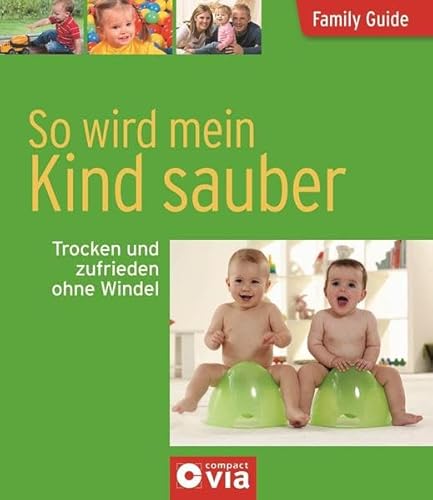 Stock image for Sarkady, C: Family Guide/So wird mein Kind sauber for sale by Ammareal