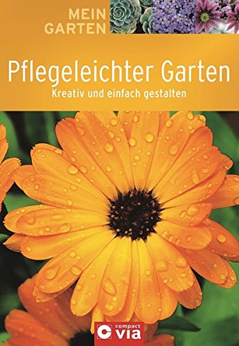 Pflegeleichter Garten Kreativ und einfach gestalten - Kuhn, Birgit