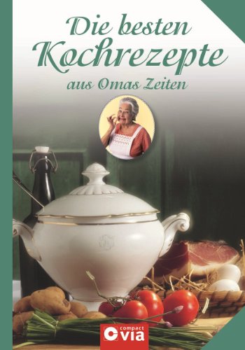 9783817484195: Die besten Kochrezepte aus Omas Zeiten