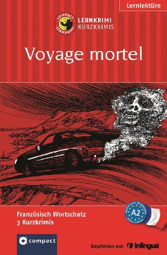 Voyage mortel. Compact Lernkrimi. Französisch Wortschatz A2 - Marc Blancher, Aleth Gaulon