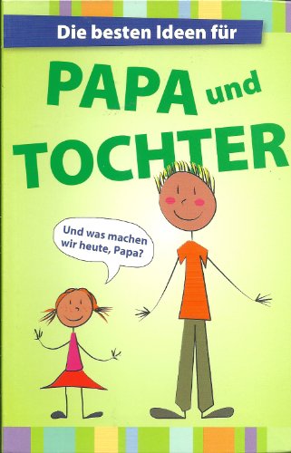 Stock image for Die besten Ideen fr PAPA und TOCHTER for sale by medimops