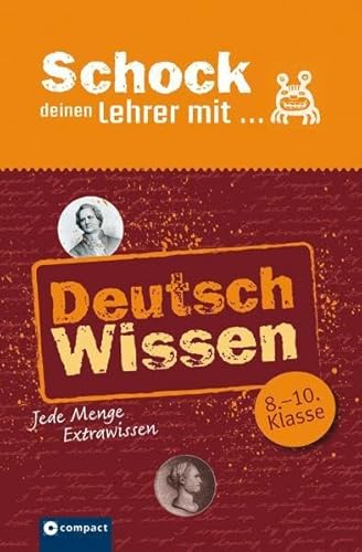 Imagen de archivo de Schock Deinen Lehrer mit Deutsch-Wissen: Jede Menge Extrawissen. 8. bis 10. Klasse a la venta por medimops