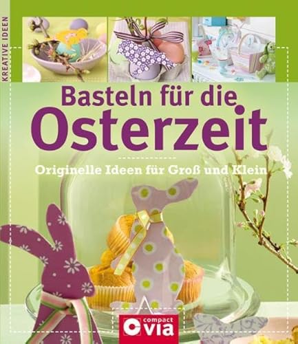 Imagen de archivo de Basteln fr die Osterzeit: Originelle Ideen fr Gro und Klein a la venta por medimops