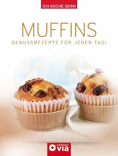 Beispielbild fr Muffins: Genussrezepte fr jeden Tag zum Verkauf von medimops