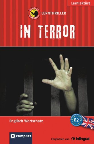 Beispielbild fr In Terror. Compact Lernthriller. Englisch Wortschatz - Niveau B2 zum Verkauf von medimops