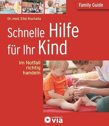 Stock image for Schnelle Hilfe fr Ihr Kind. Family Guide - Elternratgeber: Im Notfall richtig handeln for sale by medimops