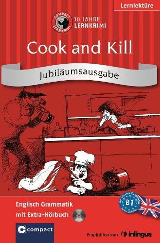 Beispielbild fr Cook and Kill. Compact Lernkrimi. Englisch Grammatik - Niveau B1. Jubilumsausgabe mit extra Hrbuch auf CD zum Verkauf von medimops