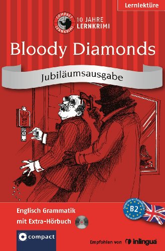 Beispielbild fr Bloody Diamonds. Compact Lernkrimi. Englisch Grammatik - Niveau B2. Jubilumsausgabe mit extra Hrbuch auf CD zum Verkauf von medimops
