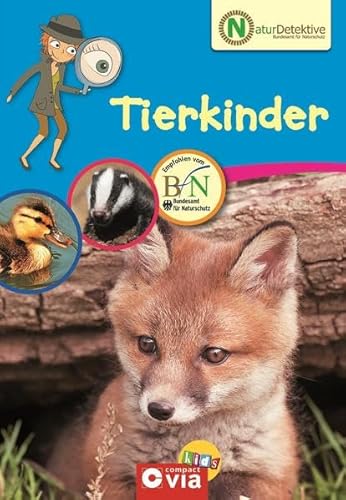 Stock image for Naturdetektive: Tierkinder. Wissen und Beschftigung fr kleine Naturforscher ab 6 Jahren for sale by medimops