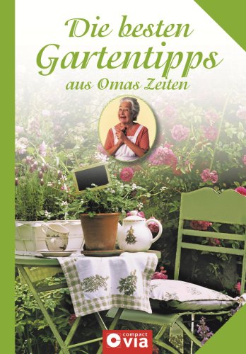 Die besten Gartentipps aus Omas Zeiten