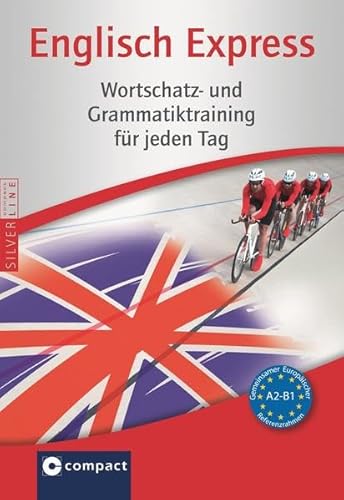 Beispielbild fr Englisch Express: Wortschatz- und Grammatiktraining fr jeden Tag (Niveau A2 - B1) zum Verkauf von medimops