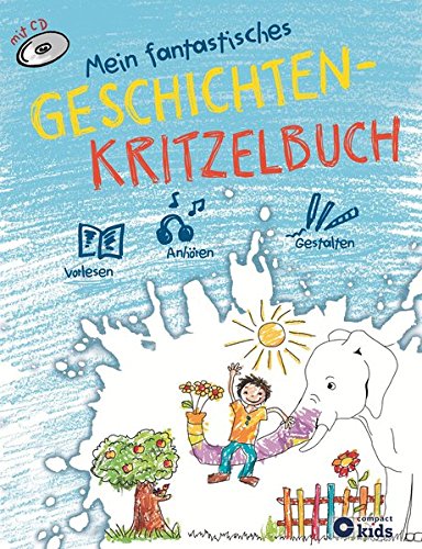 Imagen de archivo de Mein fantastisches Geschichten-Kritzelbuch: Vorlesen - Anhren - Gestalten. Mit Audio-CD a la venta por medimops
