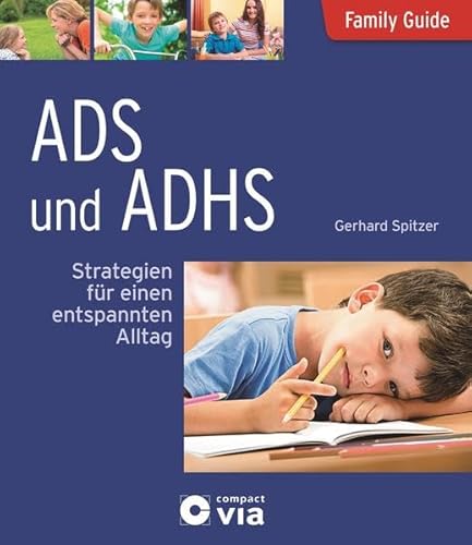 Beispielbild fr ADS und ADHS : Strategien fr einen entspannten Alltag. Family guide, zum Verkauf von Buchparadies Rahel-Medea Ruoss