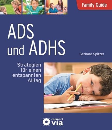Stock image for ADS und ADHS : Strategien fr einen entspannten Alltag. Family guide, for sale by Buchparadies Rahel-Medea Ruoss