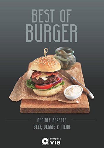 9783817495856: Best of Burger - Beef, Veggie & mehr: Geniale Burger-Rezepte von klassisch bis ausgefallen
