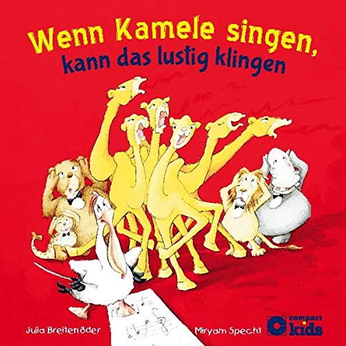 9783817496327: Wenn Kamele singen, kann das lustig klingen: Lustige Reimgeschichte fr Kinder ab 4 Jahren