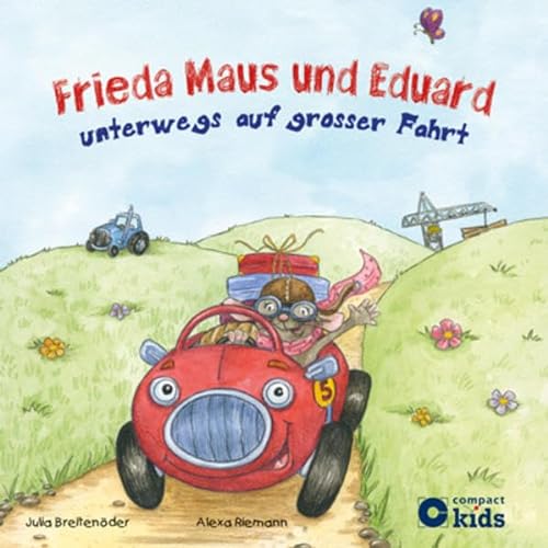 Beispielbild fr Frieda Maus und Eduard unterwegs auf groer Fahrt: Lustige Reimgeschichte fr Kinder ab 4 Jahren zum Verkauf von medimops