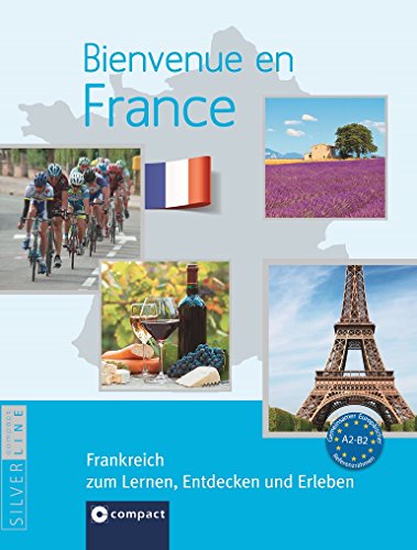 Beispielbild fr Bienvenue en France - Frankreich zum Lernen, Entdecken und Erleben: Landeskunde auf Franzsisch. Niveau A2 - B2 zum Verkauf von medimops