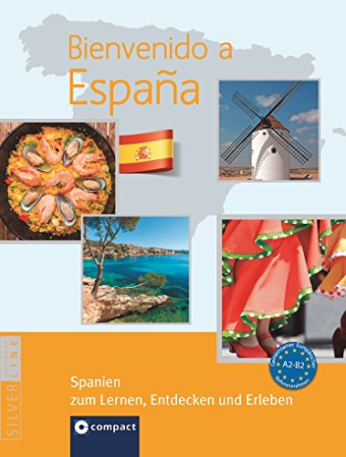 Beispielbild fr Bienvenido a Espaa - Spanien zum Lernen, Entdecken und Erleben: Landeskunde auf Spanisch. Niveau A2 - B2 zum Verkauf von medimops