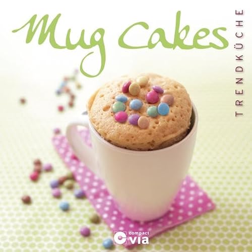 9783817497829: Mug Cakes (Trendkche): Verfhrerische Kchlein aus der Tasse
