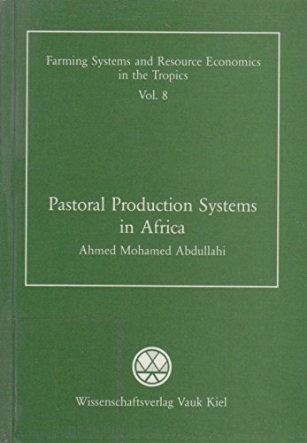 Stock image for Pastoral Production Systems in Africa: Study of Nomadic Household Economy and Livestock Marketing in Central Somalia (Farming Systems & Resource Economics in the Tropics) for sale by Buchpark