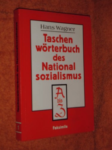 9783817900053: Taschenwrterbuch des Nationalsozialismus. Faksimile-Dokumentation zur Morphologie und Geschichte de