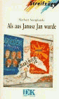 Stock image for Als aus Janusz Jan wurde for sale by medimops
